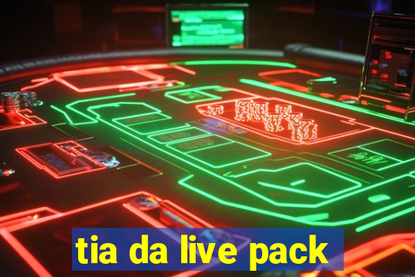 tia da live pack